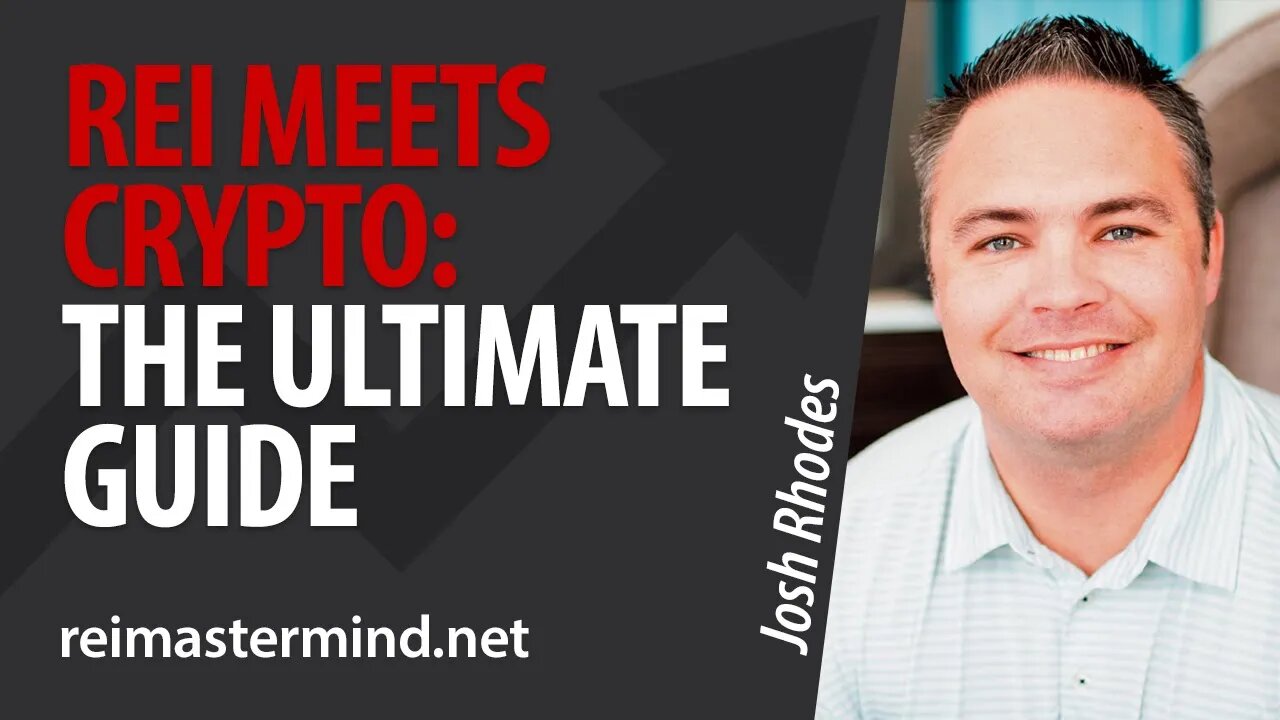 Real Estate Investing Meets Cryptocurrency: The Ultimate Guide with Josh Rhodes