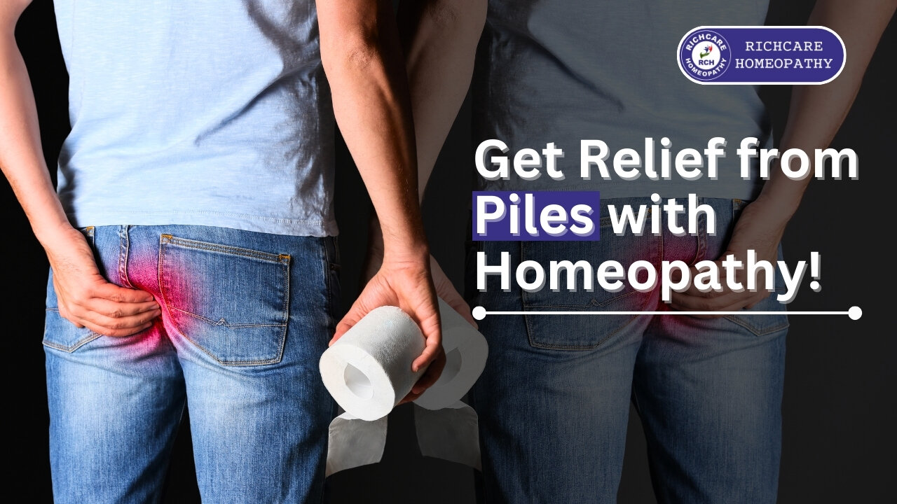 Relieve discomfort with Piles Homeopathy Treatments.