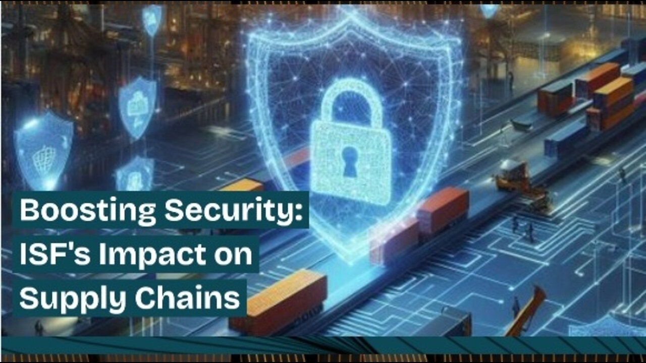 Real-world Case Studies: Impact of ISF on Supply Chain Security