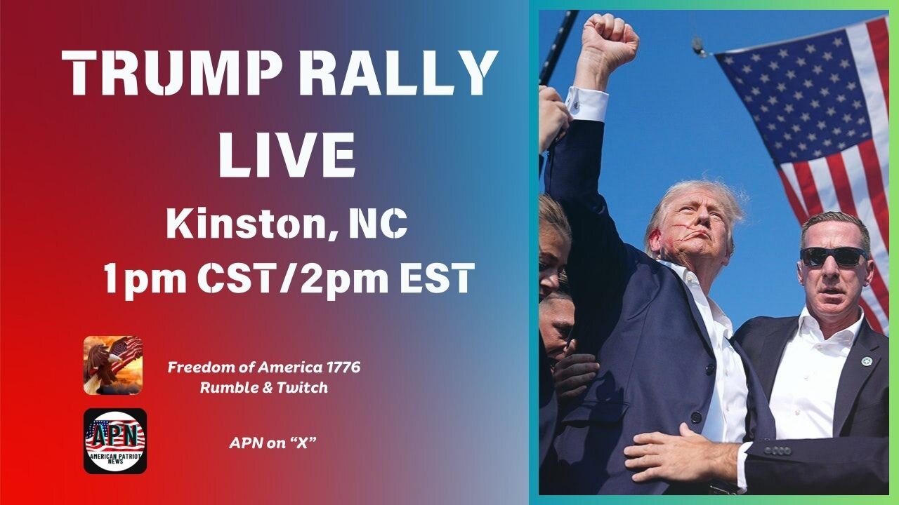 TRUMP LIVE - KINSTON, NC 1PM CST/2PM EST (Preshow Earlier)