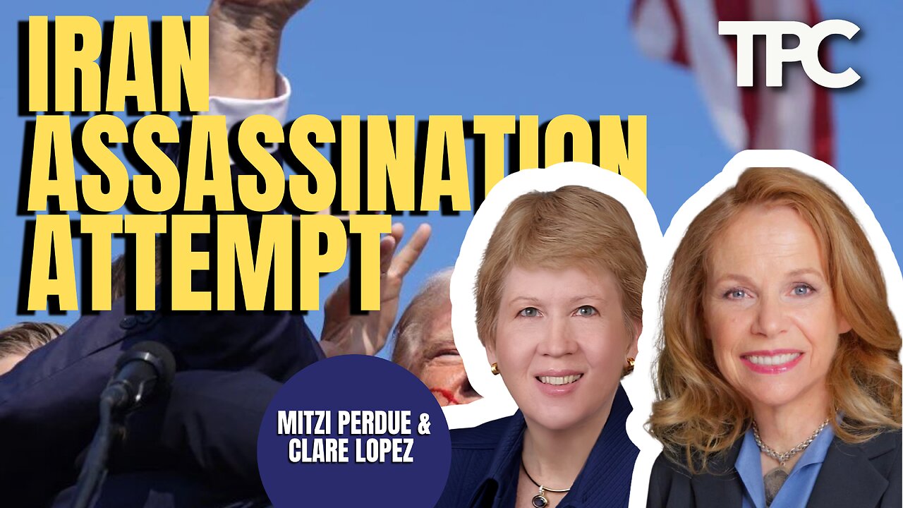 Iran Trump | Mitzi Perdue & Clare Lopez (TPC #1,542)