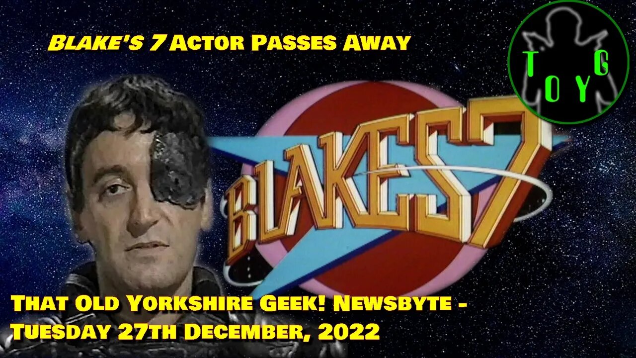 Blake's 7 Actor Passes Away - 27th December, 2022