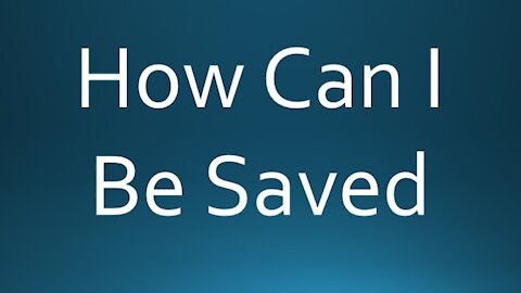 7-25-21 We Need To Discuss Some Scriptures: How Can I Be Assured Of Heaven?