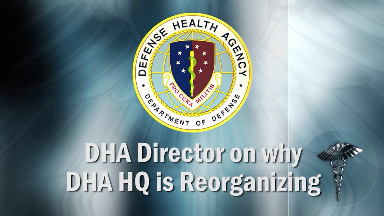 DHA Director on Headquarters Reorganization