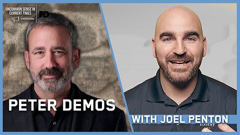 PETER DEMOS WITH JOEL PENTON | UNCOMMON SENSE 8/31/24 5pm