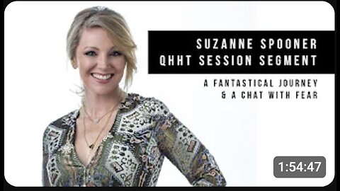 A Fantastical Journey & A Chat with Fear ~ Suzanne Spooner QHHT Session Segment