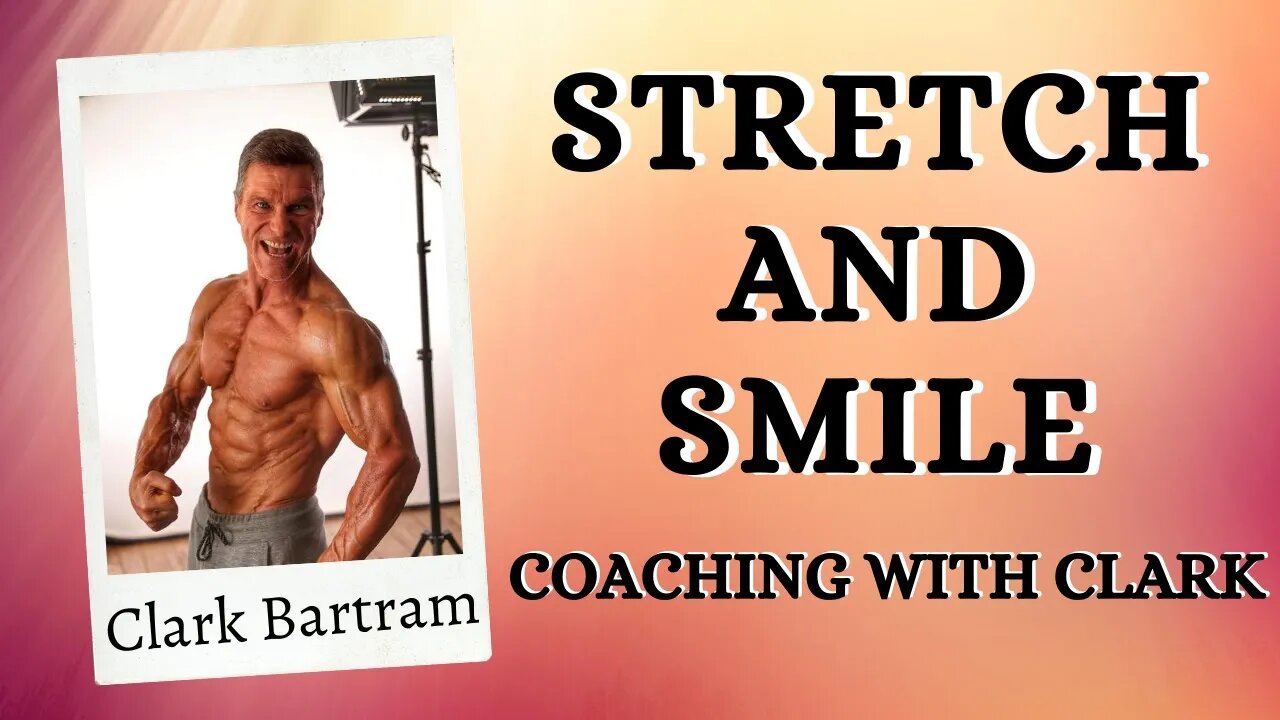 Stretch and Smile | Workout | Coaching with Clark