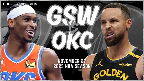 Golden State Warriors vs Oklahoma City Thunder Full Game Highlights | Nov 27 | 2025 NBA Season