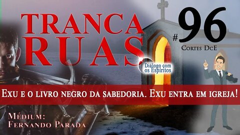 Cortes DcE #96 *Exu e o livro negro da sabedoria. Exu entra em igreja!*