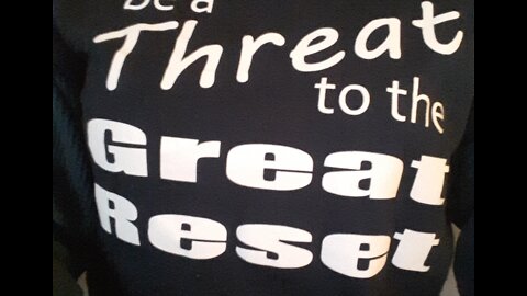 Be a THREAT to the UNgreat reset