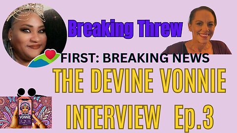 BREAKING NEWS, BREAKING THREW, MAKING IT THROUGH: VONNIE INTERVIEW