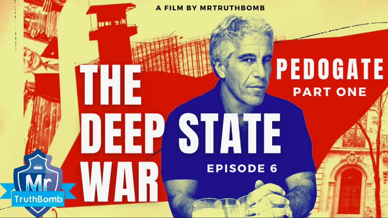 PEDOGATE - The Deep State War - Episode 6 - PART ONE - A Film By MrTruthBomb