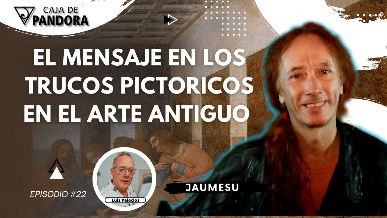 EL MENSAJE EN LOS TRUCOS PICTORICOS EN EL ARTE ANTIGUO con Jaumesu