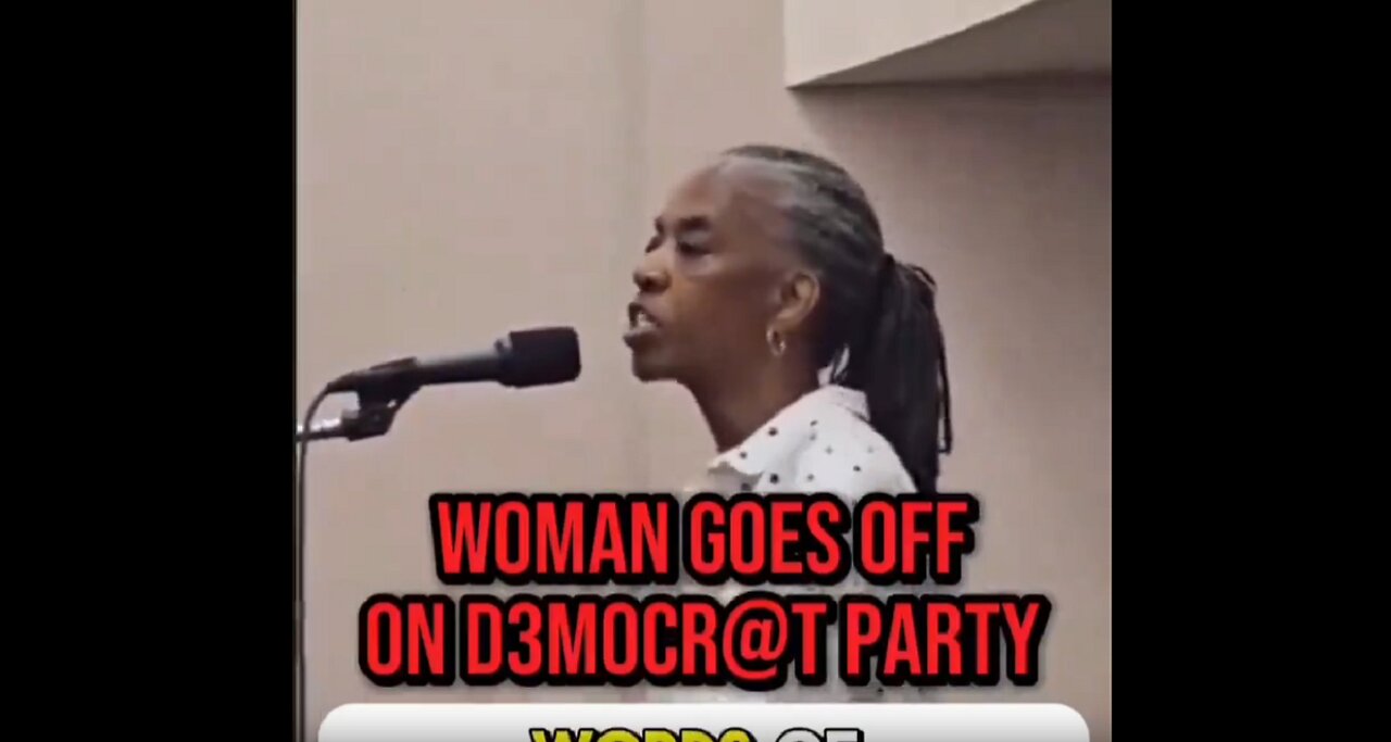 Woman goes off on democrat party