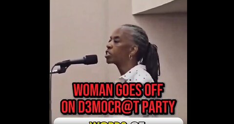 Woman goes off on democrat party