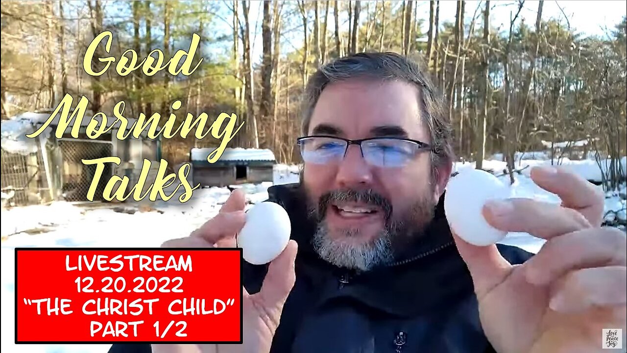 Good Morning Talk on Dec 20th 2022 - "The Christ Child" Part 1/2