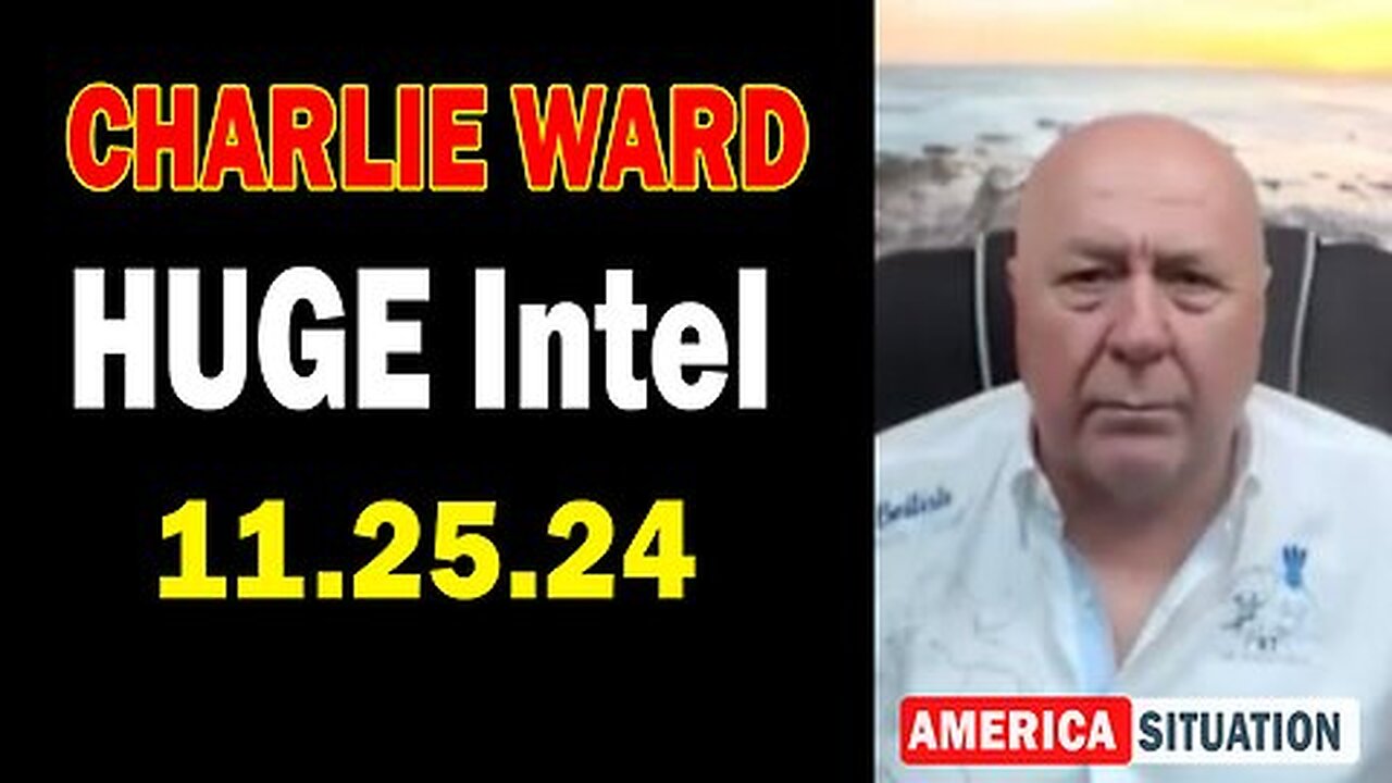 Charlie Ward HUGE Intel Update Nov 25