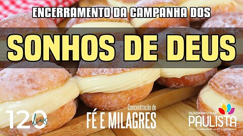 Concentração de Fé e Milagres - Sonhos de Deus - 19/10/23