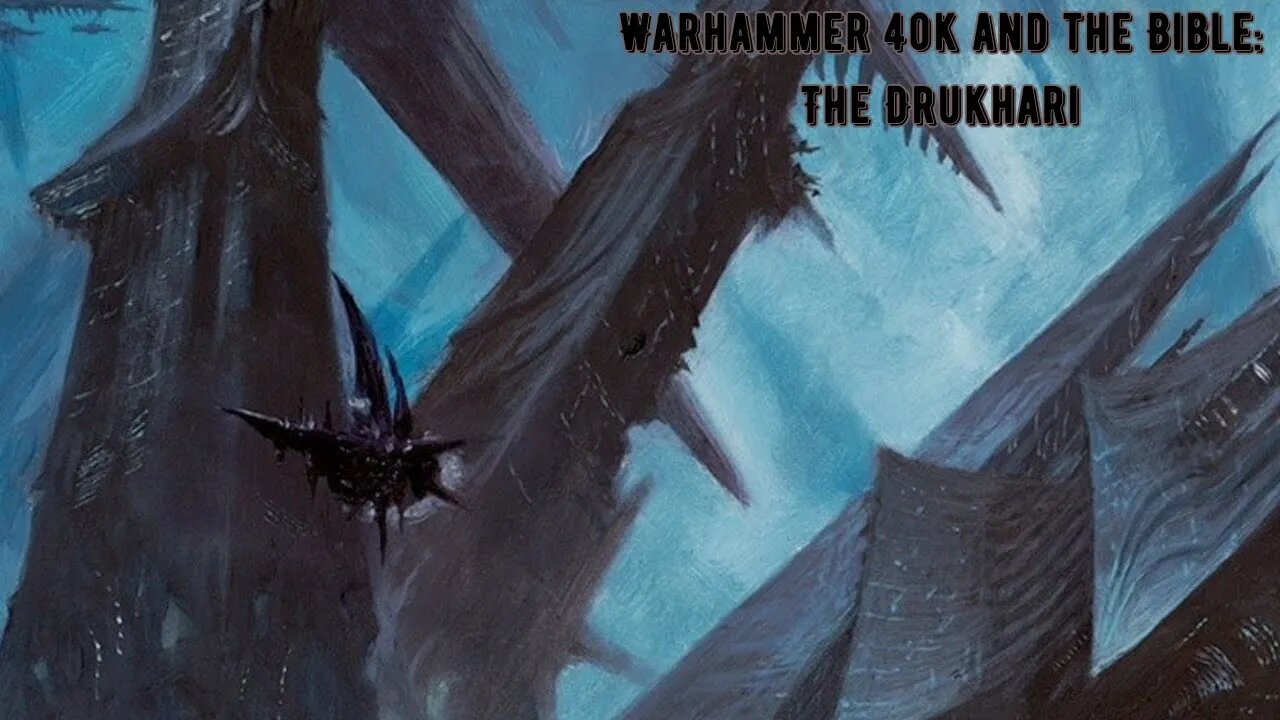 Warhammer 40K and the Bible Dark Eldar