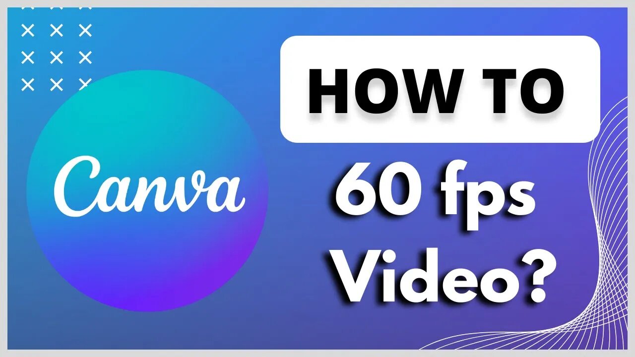 How to Export 60fps Video from Canva? | Step-by-Step Tutorial