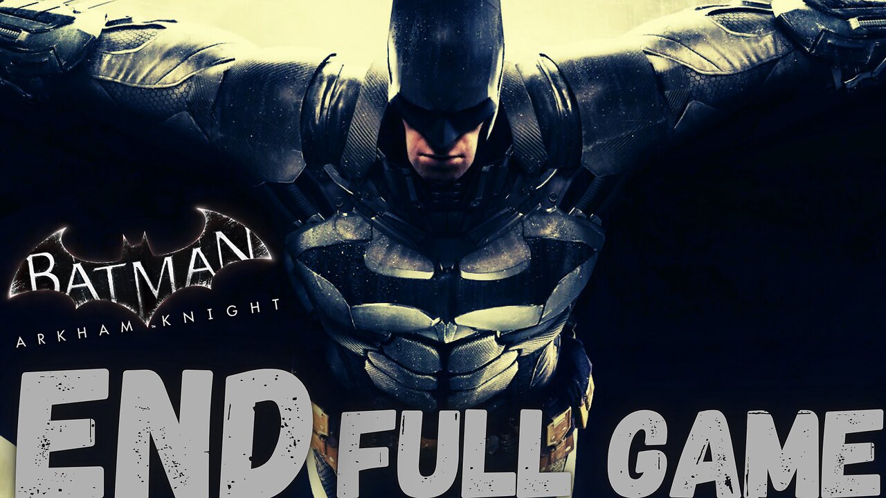 BATMAN: ARKHAM KNIGHT Gameplay Walkthrough Finale & Ending FULL GAME