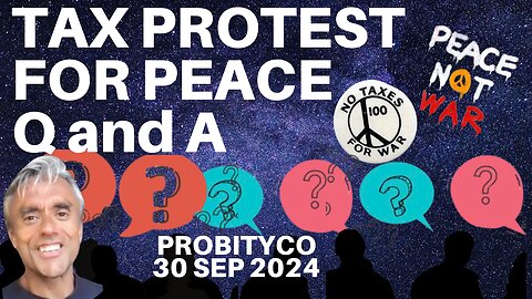 TAX PROTEST AGAINST WAR - PROBITYCO.COM FREE Q AND A 30TH SEP 2024