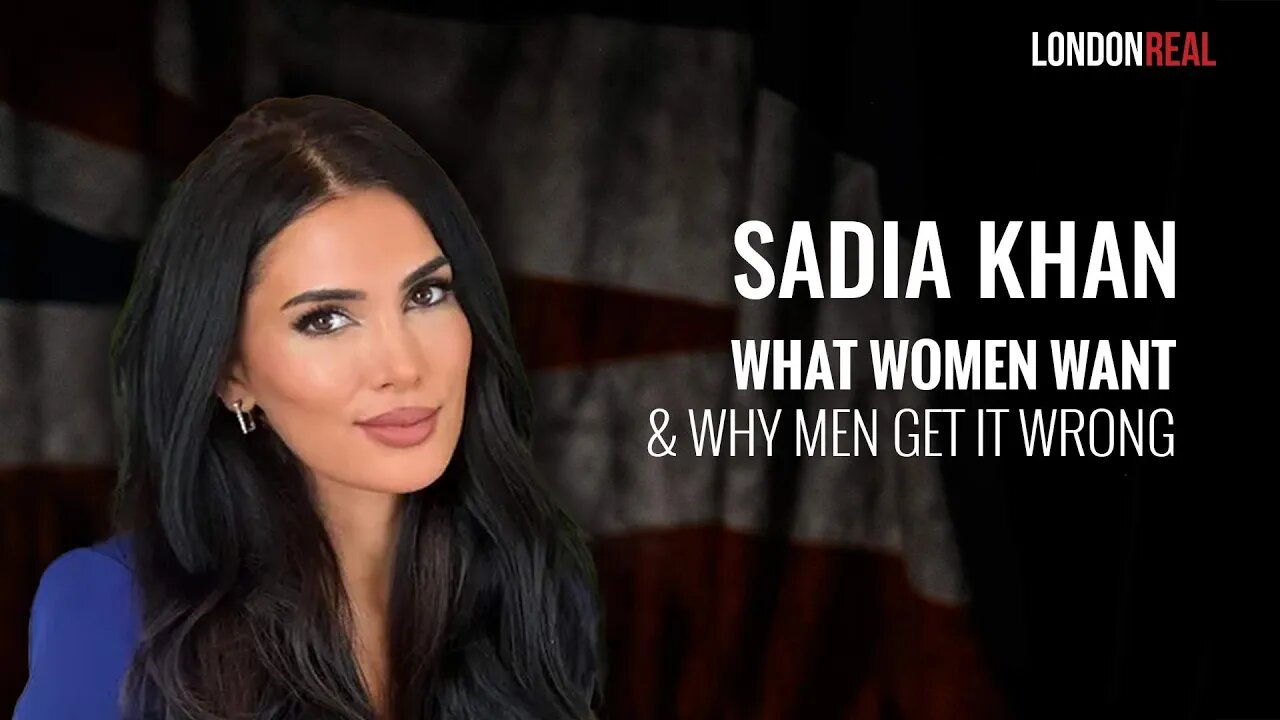 EARLY ACCESS ✅ Sadia Khan - What Women Want & Why Men Get It Wrong