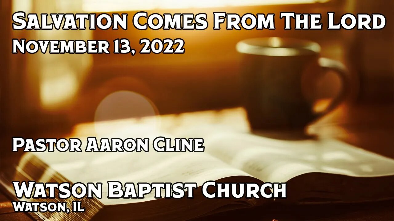 2022 11 13 Salvation Comes From The Lord