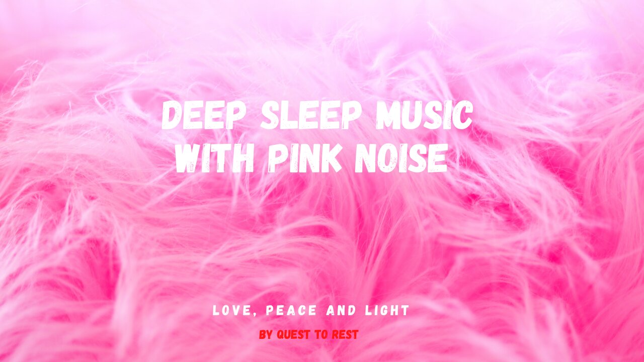 1H DEEP SLEEP MUSIC WITH PINK NOISE