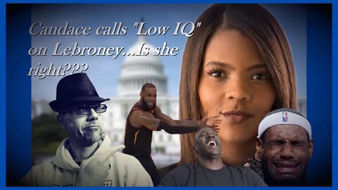 WN...CANDACE OWENS ON LEBRONEY JAMES..."LOW IQ"...DAMN!!!