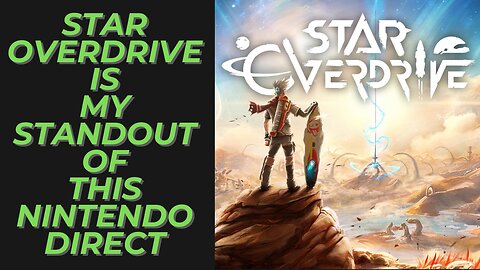 Star Overdrive is the Open World Game That Stands Out of This Month's Nintendo Direct