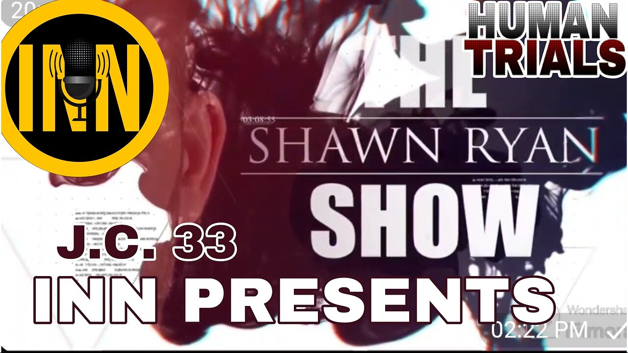 HUMAN TRIALS - THE SHAWN RYAN SHOW JC33: