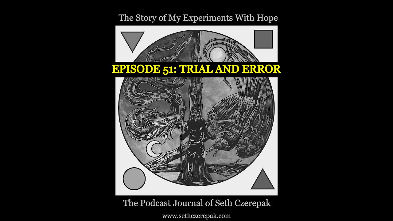 Experiments With Hope - Episode 51: Trial and Error