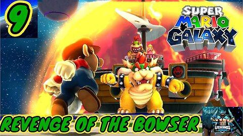 Super Mario Galaxy Playthrough Part 9: Revenge of the Bowser