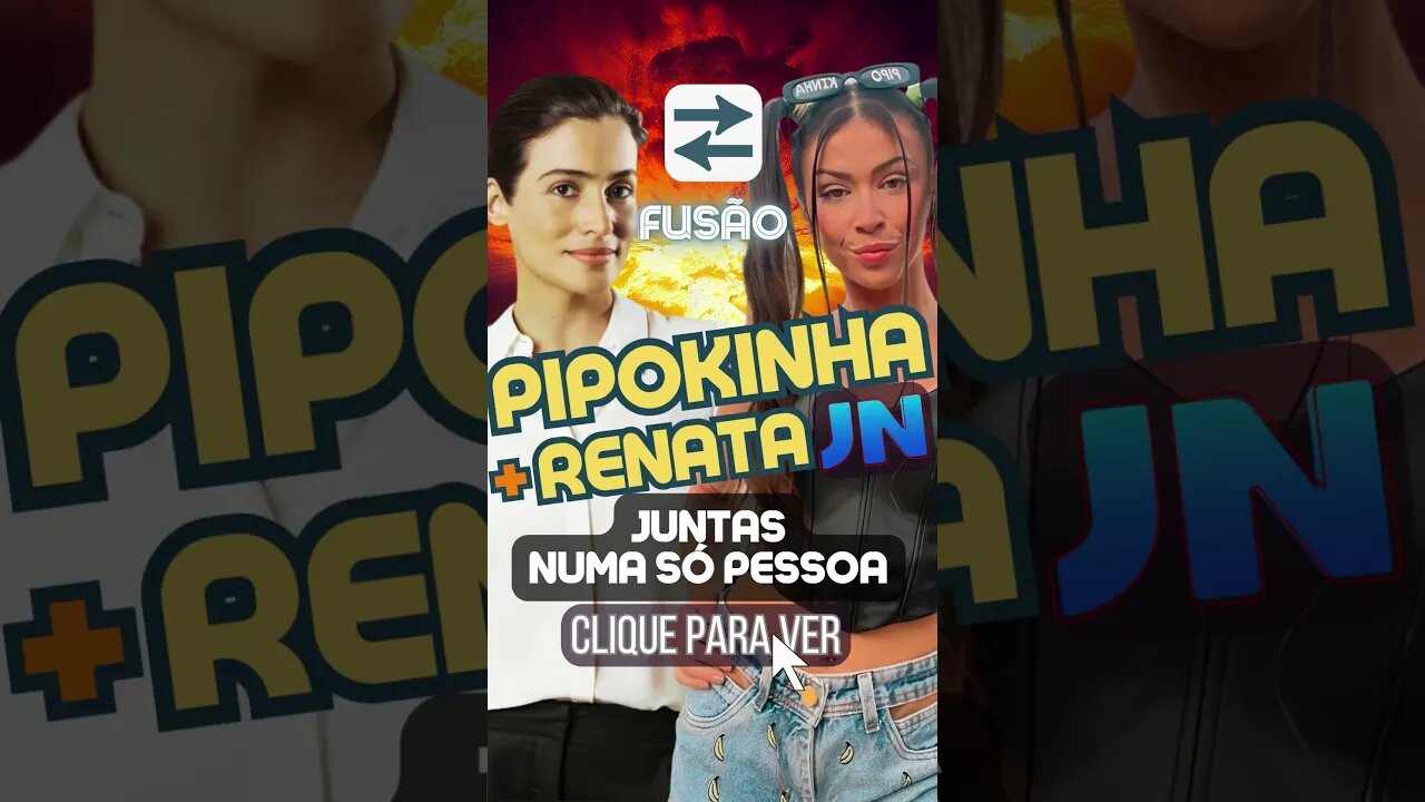 Pipokinha e Renata Vasconcellos FUSÃO! #shorts