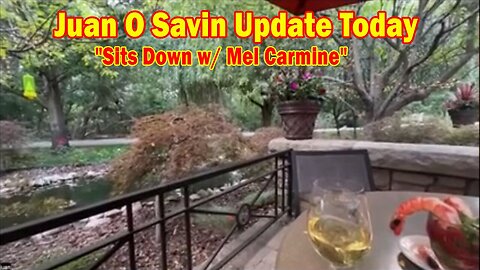 Juan O Savin Update Today Sep 8: "Sits Down w/ Mel Carmine"