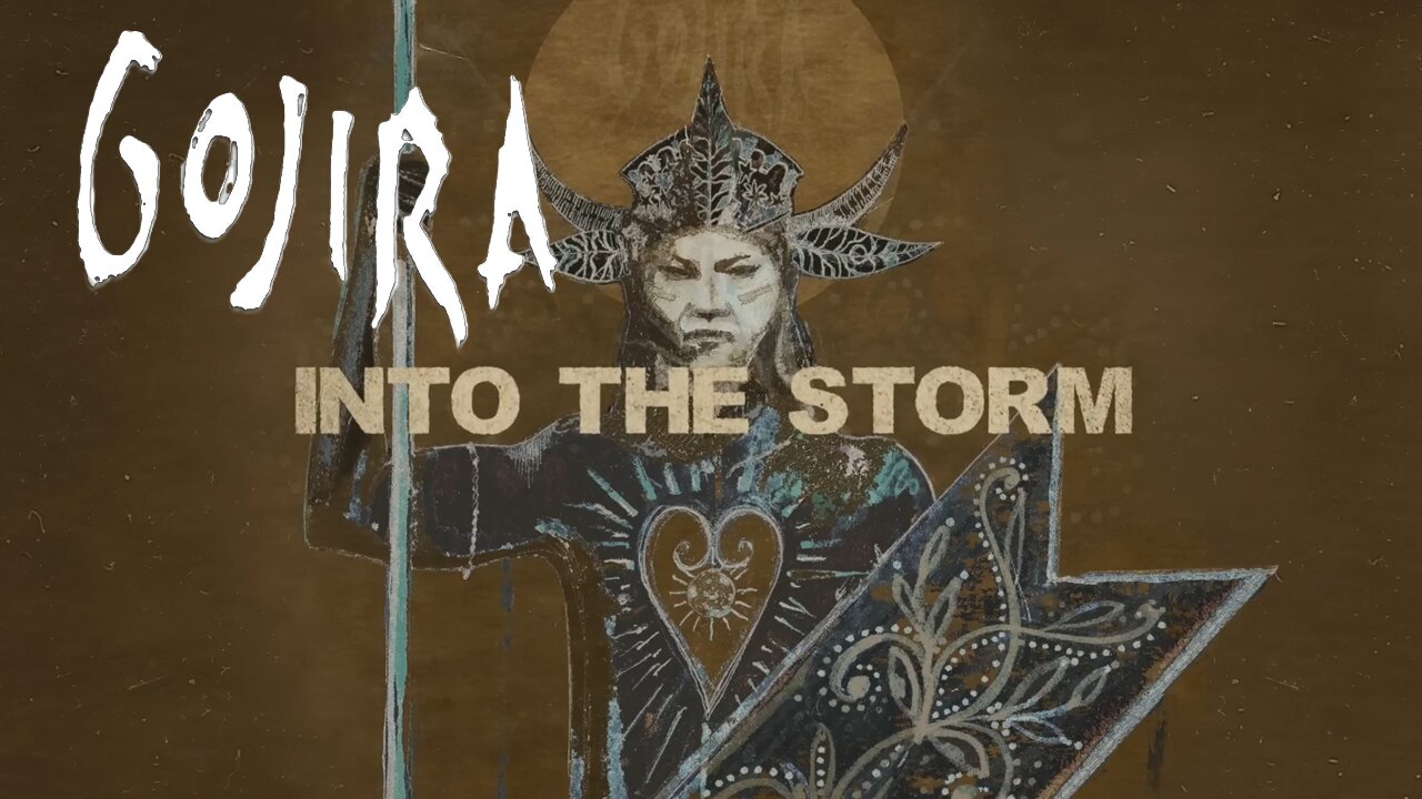 Gojira - Into The Storm (Official Lyric Video)