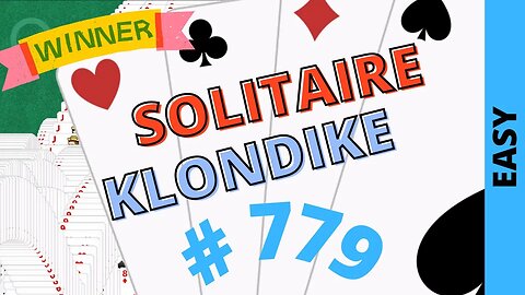 Microsoft Solitaire Collection - Klondike - EASY Level - # 779