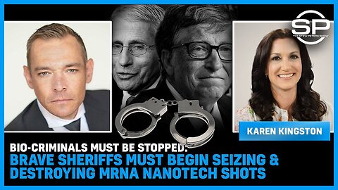 Bio-Criminals Must Be STOPPED: BRAVE Sheriffs Must Begin Seizing & DESTROYING mRNA Nanotech Shots