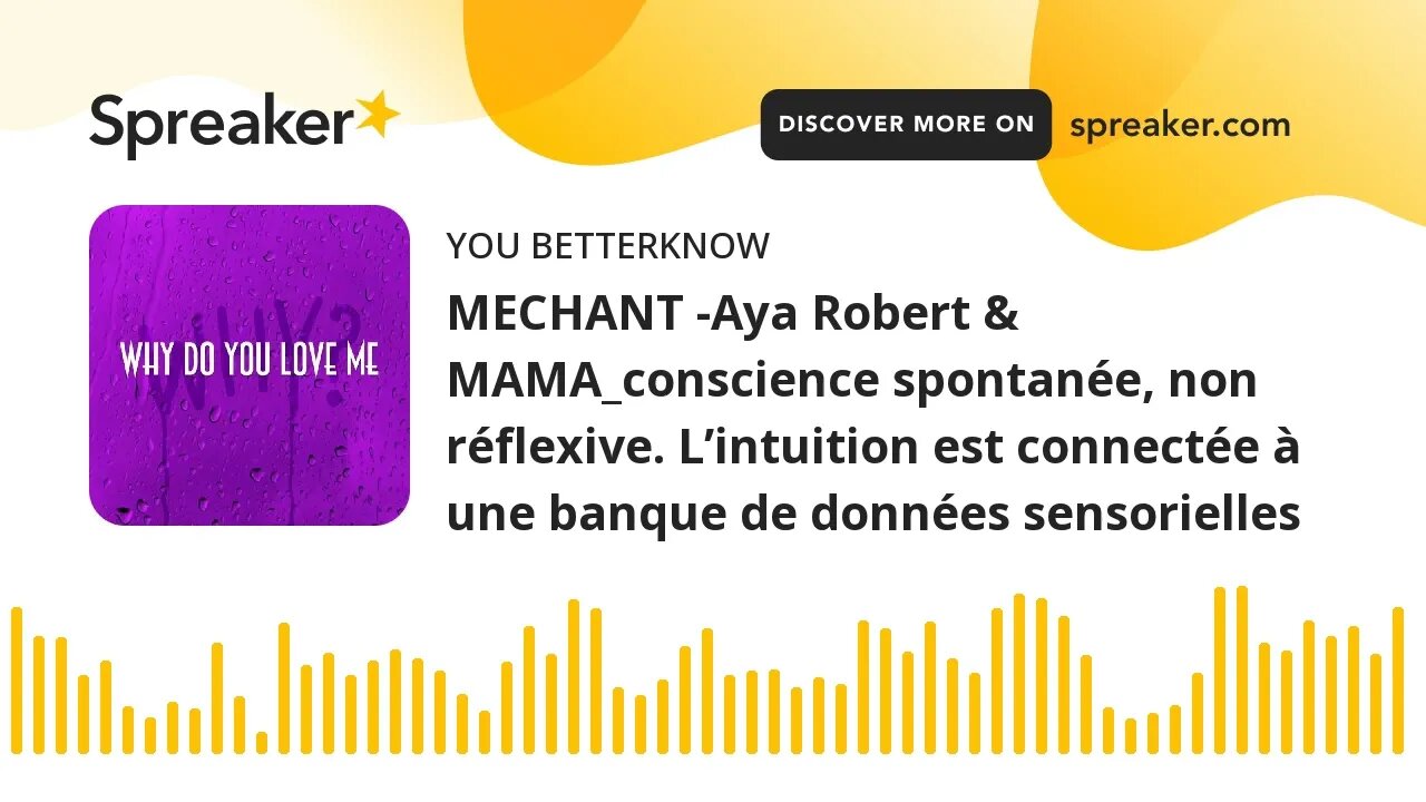 MECHANT -Aya Robert & MAMA_conscience spontanée, non réflexive. L’intuition est connectée à une banq