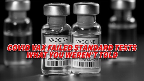 BLACKROCK INSIDER BLOWS THE LID OFF: COVID VAX FAILED STANDARD TESTS-- WHAT YOU WEREN'T TOLD