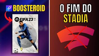 FIFA 23 no BOOSTEROID CLOUD GAMING e O FIM DO GOOGLE STADIA!