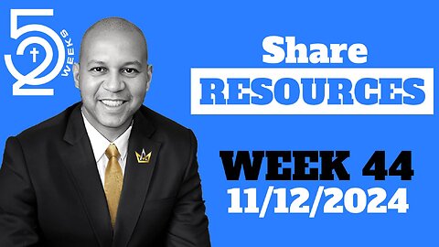 Week 44 Share Resources