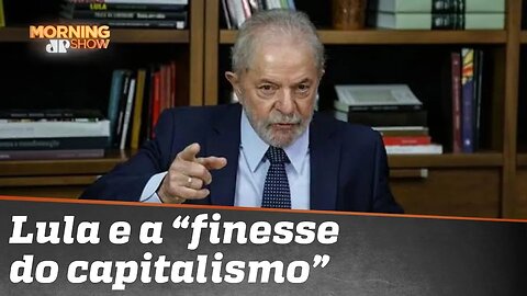 A “finesse do capitalismo”, segundo Lula