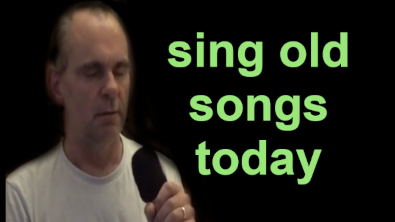 SING OLD SONGS TODAY