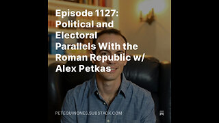 Episode 1127: Political and Electoral Parallels With the Roman Republic w/ Alex Petkas