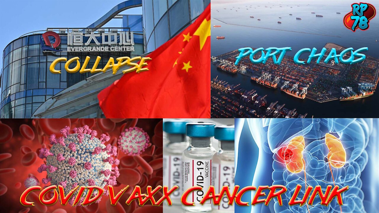 Evergrande Collapse, Shipping Crisis, Covid Vaxx Cancer Connection