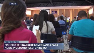 Teófilo Otoni: Primeiro Seminário de Governança para Municípios do Nordeste Mineiro.