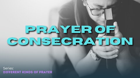 Prayer of Consecration