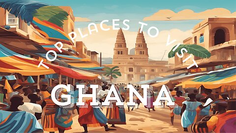 Top 10 Must-Visit Places in Ghana | Travel Guide #ghana